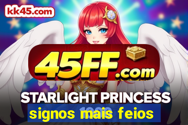signos mais feios